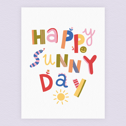 Happy sunny day (A4 ou 30x40) * Affiche à l'unité